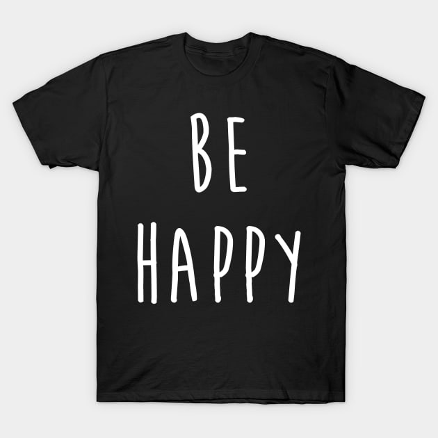 Be Happy Do Good Have Good - Positive Energy T-Shirt by mangobanana